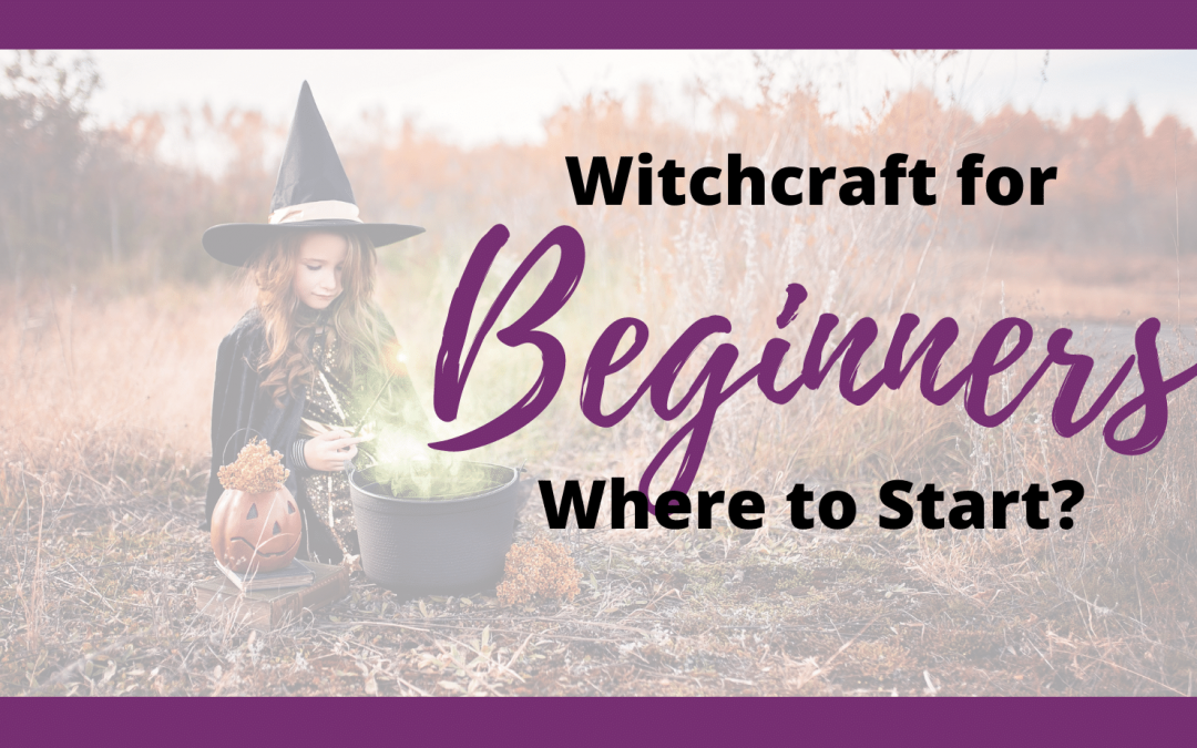 Witchcraft where to start