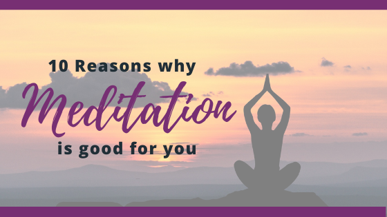 why meditation is good for you